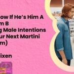 How to Know If Hes Him A or Just Him B Decoding Male Intentions Before Your Next Martini Goes Warm