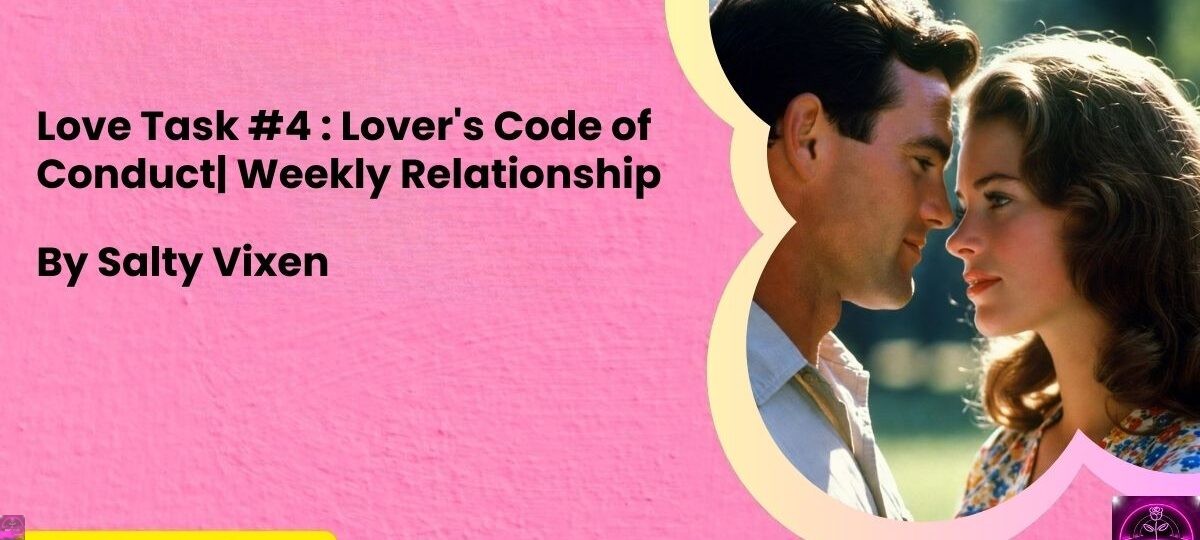 Love Task 4 Lovers Code of Conduct Weekly Relationship