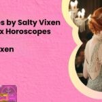 Lovescopes by Salty Vixen Love Sex Horoscopes