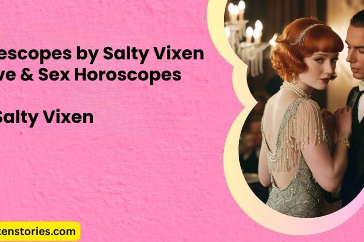 Lovescopes by Salty Vixen Love Sex Horoscopes