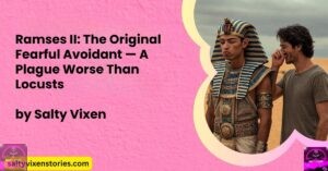 Ramses II: The Original Fearful Avoidant — A Plague Worse Than Locusts