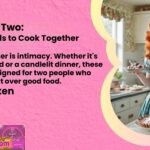 Recipes for Two Intimate Meals to Cook Together
