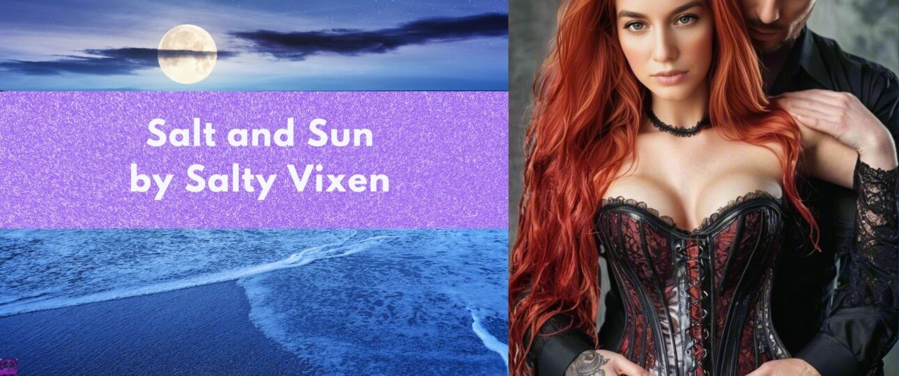 Salt and Sun Erotic BDSM Fiction Story by Salty Vixen