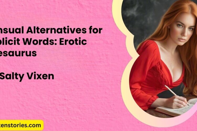 Sensual Alternatives for Explicit Words Erotic Thesaurus