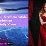 Teasing You A Femme Fatale Seduction by Salty Vixen
