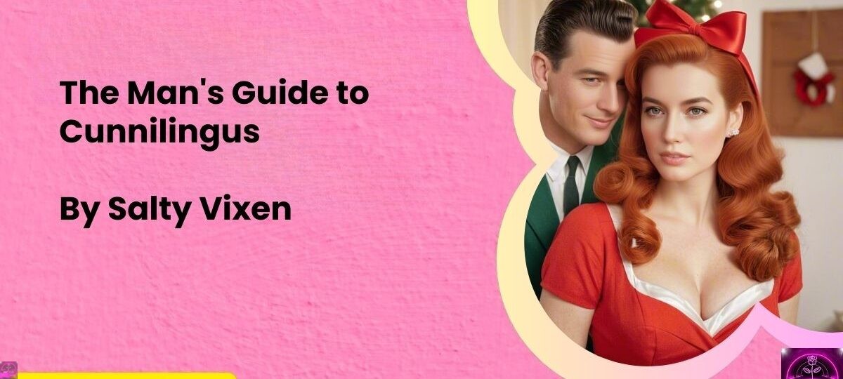 The Mans Guide to Cunnilingus by Salty Vixen