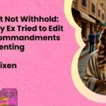 Thou Shalt Not Withhold Or How My Ex Tried to Edit the Ten Commandments of Co Parenting