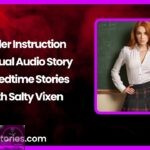Under Instruction Sensual Audio Story Bedtime Stories with Salty Vixen
