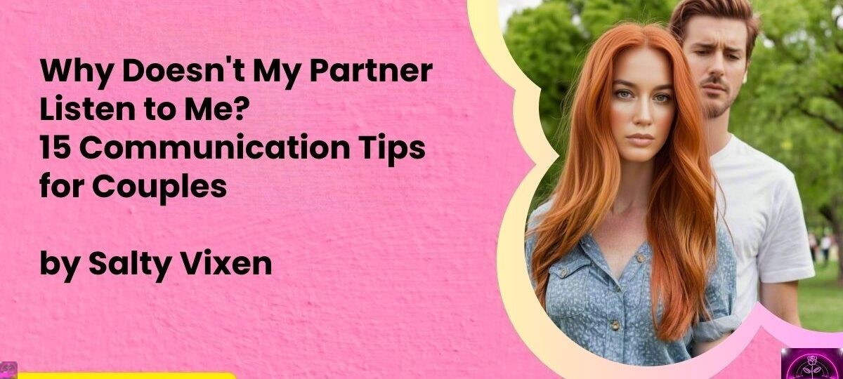 Why Doesnt My Partner Listen to Me 15 Communication Tips for Couples