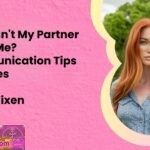 Why Doesnt My Partner Listen to Me 15 Communication Tips for Couples