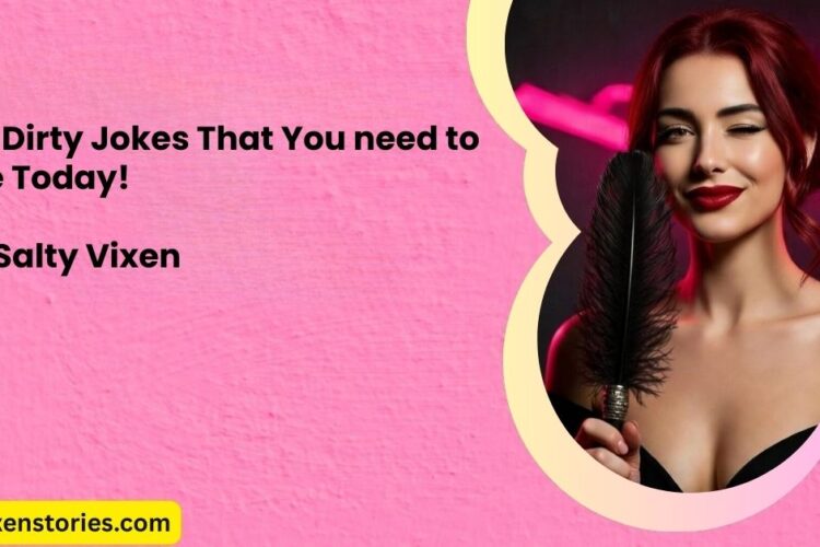 126 Dirty Jokes That You need to Use Today