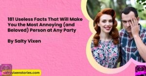 181 Useless Facts That Will Make You the Most Annoying (and Beloved) Person at Any Party
