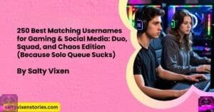 250 Best Matching Usernames for Gaming & Social Media: Duo, Squad, and Chaos Edition (Because Solo Queue Sucks)