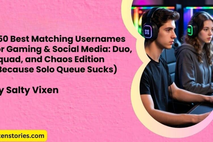 250 Best Matching Usernames for Gaming Social Media Duo Squad and Chaos Edition Because Solo Queue Sucks