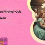 Am I Good at Flirting Quiz