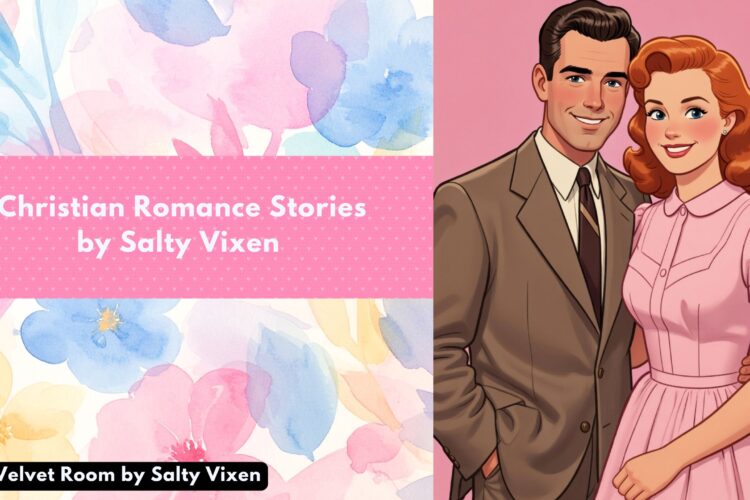 Christian Romance Stories by Salty Vixen