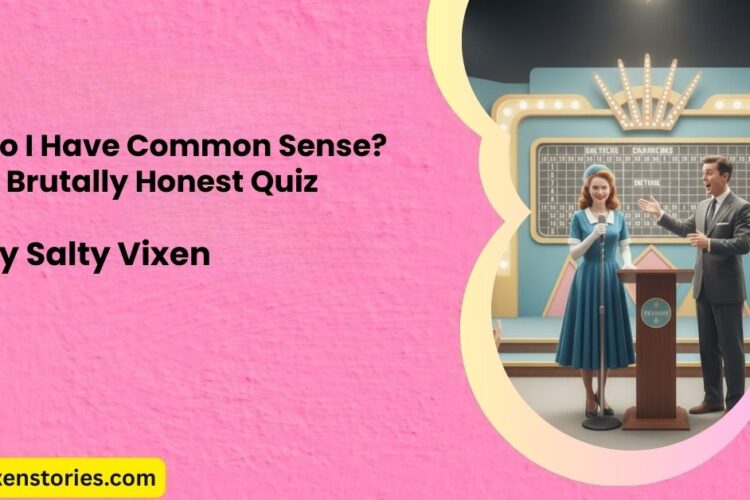 Do I Have Common Sense A Brutally Honest Quiz