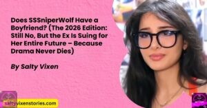 Does SSSniperWolf Have a Boyfriend? (The 2026 Edition: Still No, But the Ex Is Suing for Her Entire Future – Because Drama Never Dies)