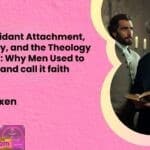 Fearful Avoidant Attachment John Wesley and the Theology of Patience Why Men Used to Disappear and call it faith cover By Salty Vixen