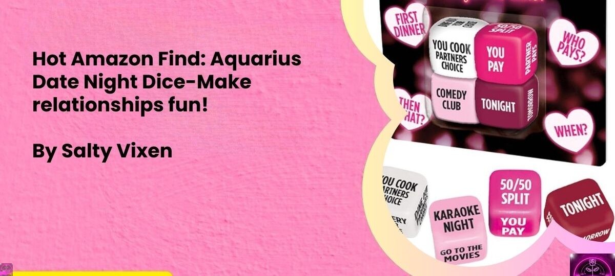 Hot Amazon Find Aquarius Date Night Dice Make relationships fun