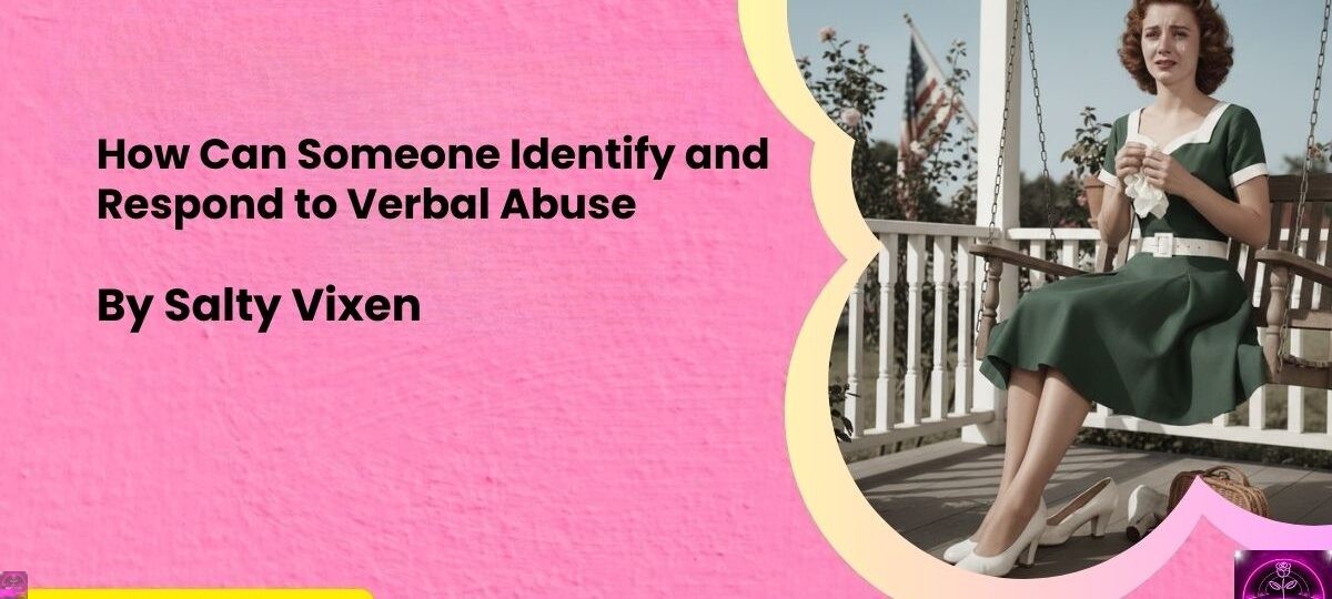 How Can Someone Identify and Respond to Verbal Abuse