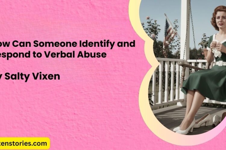 How Can Someone Identify and Respond to Verbal Abuse