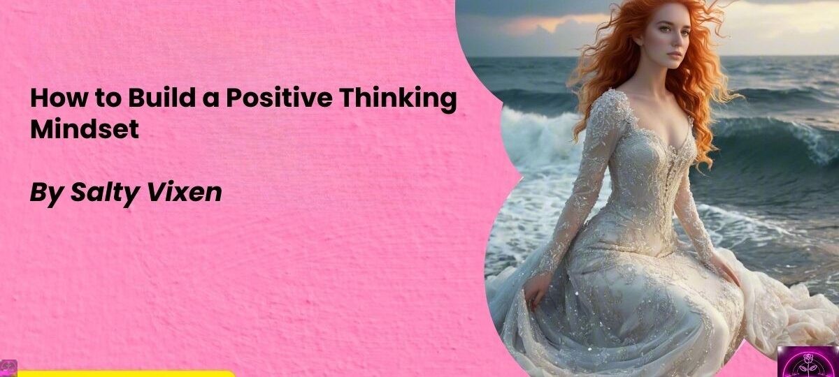 How to Build a Positive Thinking Mindset