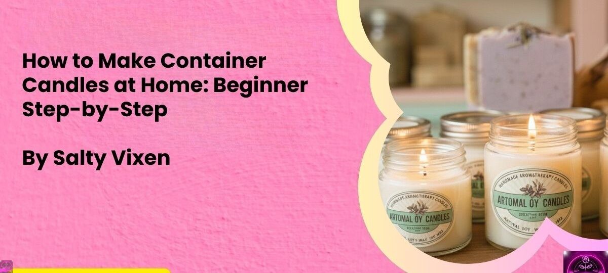 How to Make Container Candles at HomeBeginner Step by Step