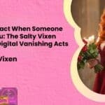 How to React When Someone Blocks You The Salty Vixen Guide to Digital Vanishing Acts