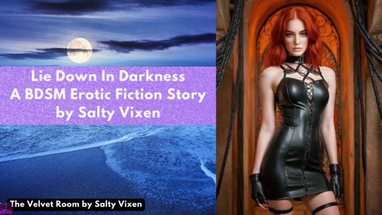 Lie Down In Darkness-A BDSM Erotic Fiction Story by Salty Vixen