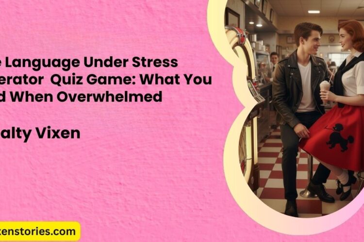 Love Language Under Stress Generator Quiz Game What You Need When Overwhelmed