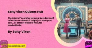Salty Vixen Quizzes Hub