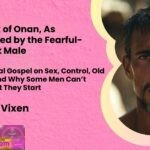 The Book of Onan As Interpreted by the Fearful Avoidant Male