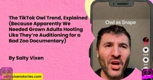 The TikTok Owl Trend, Explained (Because Apparently We Needed Grown Adults Hooting Like They’re Auditioning for a Bad Zoo Documentary)
