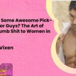 What Are Some Awesome Pick Up Lines for Guys The Art of Saying Dumb Shit to Women in 2026