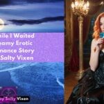 While I Waited Steamy Erotic Romance Story by Salty Vixen