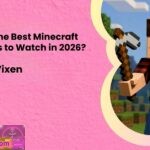 Who Are the Best Minecraft YouTubers to Watch in 2026