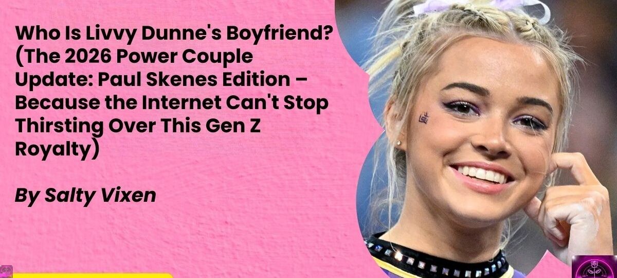 Who Is Livvy Dunnes Boyfriend The 2026 Power Couple Update Paul Skenes Edition – Because the Internet Cant Stop Thirsting Over This Gen Z Royalty