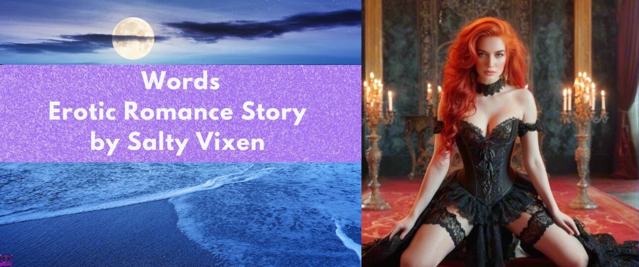 Words Erotic Romance Story by Salty Vixen