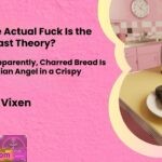 what the acual fuck is burnt toast theory cover