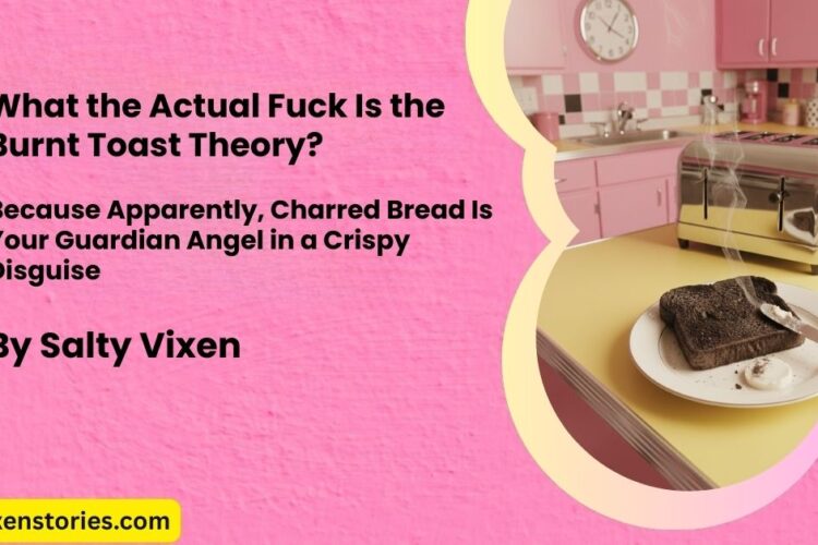 what the acual fuck is burnt toast theory cover