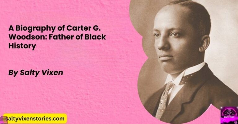 A Biography of Carter G. Woodson: Father of Black History