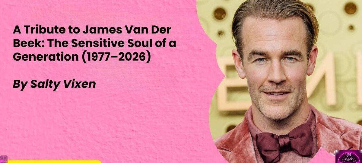 A Tribute to James Van Der Beek The Sensitive Soul of a Generation 1977–2026