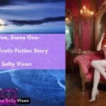 Act One Scene One Steamy Erotic Fiction Story by Salty Vixen