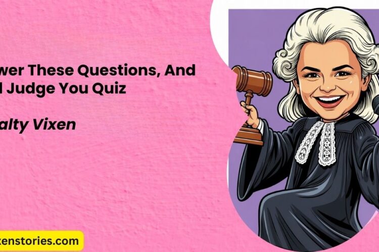 Answer These Questions And Well Judge You Quiz
