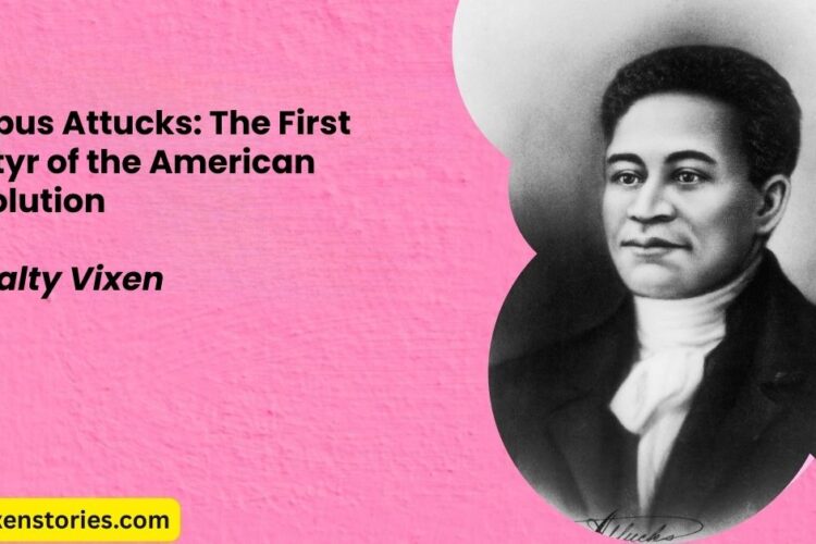 Crispus Attucks The First Martyr of the American Revolution