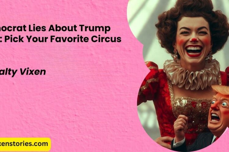 Democrat Lies About Trump Quiz Pick Your Favorite Circus Act