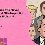 Epsteins Ghost The Never Ending Saga of Elite Impunity – A Roast of the Rich and Infamous
