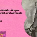Frances Ellen Watkins Harper Poet Abolitionist and Advocate for Equality