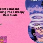 How to Hypnotize Someone Without Turning Into a Creepy Movie Villain – Real Guide Inside